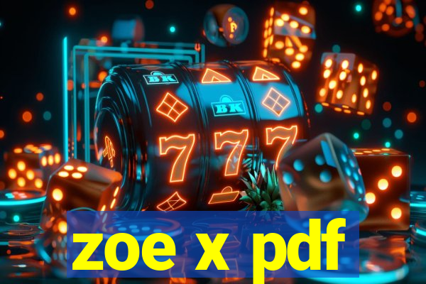 zoe x pdf